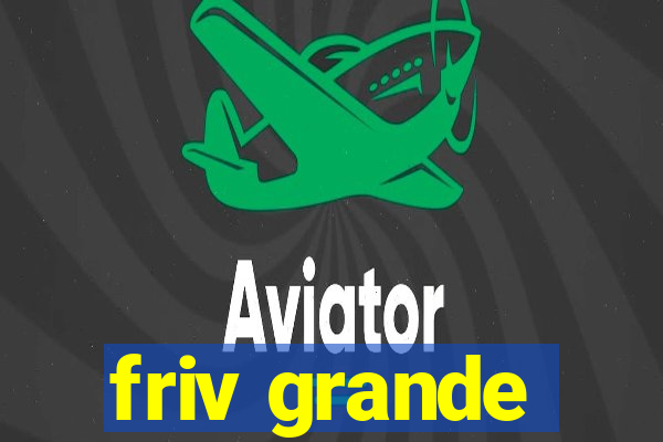 friv grande